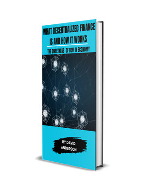 cover image of WHAT DECENTRALIZED FINANCE IS AND HOW IT WORKS